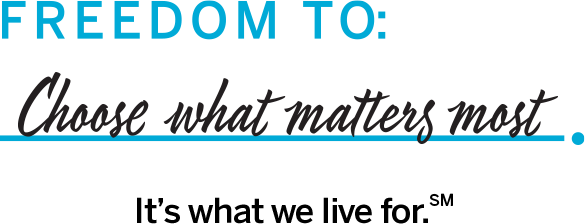 Freedom to choose what matters most